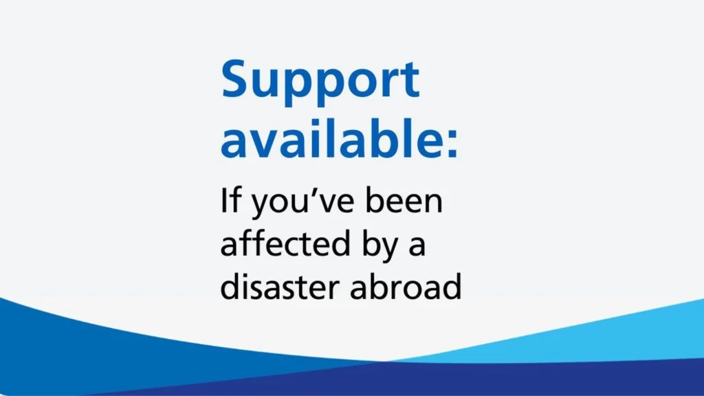 Support available: if you have been affected by a disaster abroad